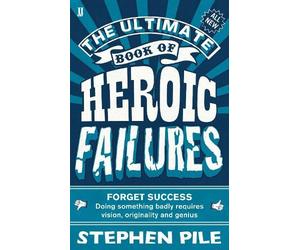 Stephen Pile The Ultimate Book of Heroic Failures (Tascabile)