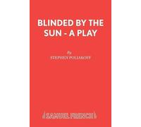 Stephen Poliakoff Blinded by the Sun (Tascabile) Acting Edition S.