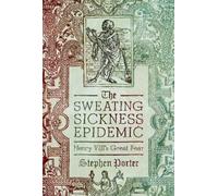 Stephen Porter The Sweating Sickness Epidemic (Copertina rigida)