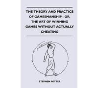 Stephen Potter The Theory And Practice Of Gamesmanship - Or, The Art (Tascabile)
