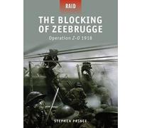 The Blocking of Zeebrugge: Operation Z-O 1918: No. 7