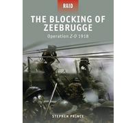 Stephen Prince The Blocking of Zeebrugge (Tascabile) Raid