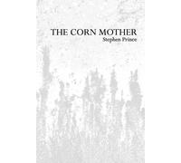 Stephen Prince The Corn Mother (Tascabile)