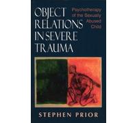 Stephen Prior Object Relations in Severe Trauma (Tascabile)