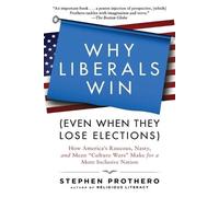 Stephen Prothero Why Liberals Win (Even When They Lose Elections) (Tascabile)