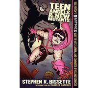 Stephen R. Bissette Teen Angels & New Mutants (Tascabile)
