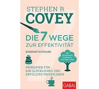 Stephen R. Cove Die 7 Wege zur Effektivität - Kompaktausgabe: (Copertina rigida)