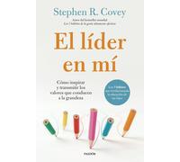 Stephen R. Cove El líder en mí: Cómo inspirar y transmitir los valor (Tascabile)