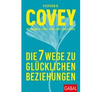 Stephen R. Covey Sandra M. Covey John Cove Die 7 Wege zu glücklichen (Tascabile)