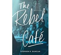 Stephen R. Duncan The Rebel Café (Copertina rigida)