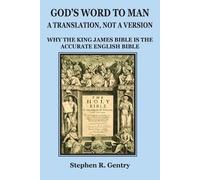 Stephen R Gentry God's Word to Man, A Translation, not a Version (Tascabile) 1