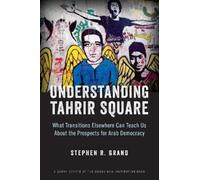 Stephen R. Grand Understanding Tahrir Square (Tascabile)