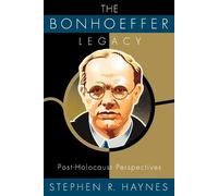 Stephen R. Haynes The Bonhoeffer Legacy (Tascabile)