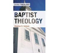 Stephen R. Holmes Baptist Theology (Copertina rigida) Doing Theology