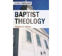 Stephen R. Holmes Baptist Theology (Tascabile) Doing Theology