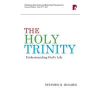 Stephen R Holmes The Holy Trinity: Understanding God's Life (Tascabile)