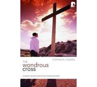 Stephen R Holmes The Wondrous Cross (Tascabile)
