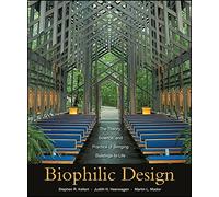 Stephen R. Kellert Martin Mador Judith Heerwa Biophilic Desig (Copertina rigida)