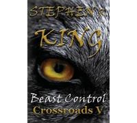 Stephen R King Beast Control (Tascabile) Crossroads