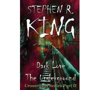 Stephen R King Dark Love The Underground (Tascabile) Crossroads
