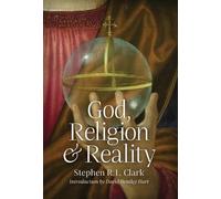 Stephen R L Clark God, Religion and Reality (Copertina rigida)