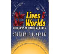 Stephen R L Clark Other Lives & Other Worlds (Copertina rigida)