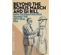 Stephen R. Ortiz Beyond the Bonus March and GI Bill (Copertina rigida)