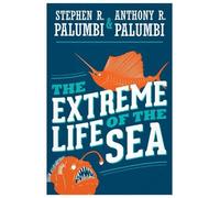 Stephen R. Palumbi Anthony R. Palum The Extreme Life of the S (Copertina rigida)
