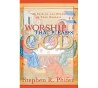 Stephen R Phifer Worship That Pleases God (Tascabile)