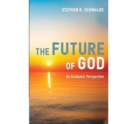 Stephen R Schwalbe The Future of God (Tascabile)