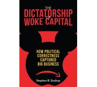 Stephen R. Soukup The Dictatorship of Woke Capital (Copertina rigida)