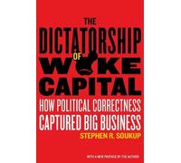Stephen R. Soukup The Dictatorship of Woke Capital (Tascabile)