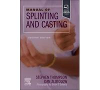 Stephen R. Thompson Dan A. Zlotolow Manual of Splinting and Casting (Tascabile)