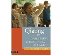 Stephen Rath Qigong for Wellbeing in Dementia and Aging (Tascabile)