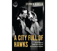 Stephen Rebello A City Full of Hawks (Copertina rigida)