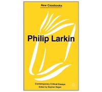 Stephen Regan Philip Larkin (Tascabile) New Casebooks