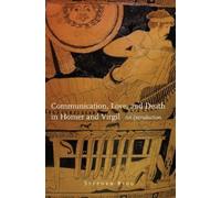 Stephen Ridd Communication, Love, and Death in Homer and Virgil (Tascabile)