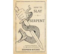 Stephen Ritchie How to Slay a Serpent (Tascabile)