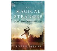 Stephen Rodrick The Magical Stranger (Tascabile)