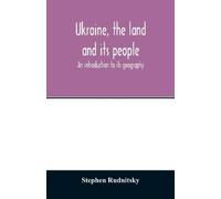Stephen Rudnits Ukraine, the land and its people; an introduction to (Tascabile)