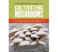Stephen Russell The Essential Guide to Cultivating Mushrooms (Tascabile)