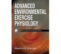 Stephen S. Cheung Advanced Environmental Exercise Physiology (Copertina rigida)