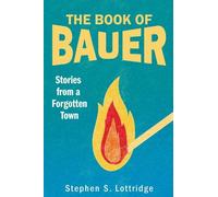 Stephen S Lottridge The Book of Bauer (Tascabile)