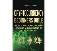 Stephen Satoshi Cryptocurrency Beginners Bible (Tascabile)
