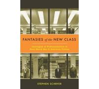 Stephen Schryer Fantasies of the New Class (Tascabile)