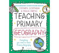 Stephen Scoffham Pa Bloomsbury Curriculum Basics: Teaching Primary (Tascabile)