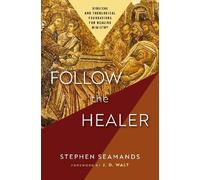 Stephen Seamands Follow the Healer (Tascabile)