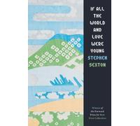 Stephen Sexton If All the World and Love Were Young (Tascabile)