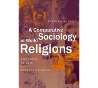Stephen Sharot A Comparative Sociology of World Religions (Tascabile)
