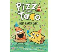 Stephen Shaskan Pizza and Taco: Best Party Ever (Copertina rigida)